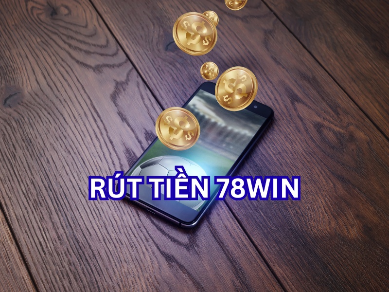 Rút tiền 78win